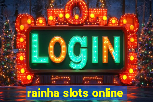 rainha slots online